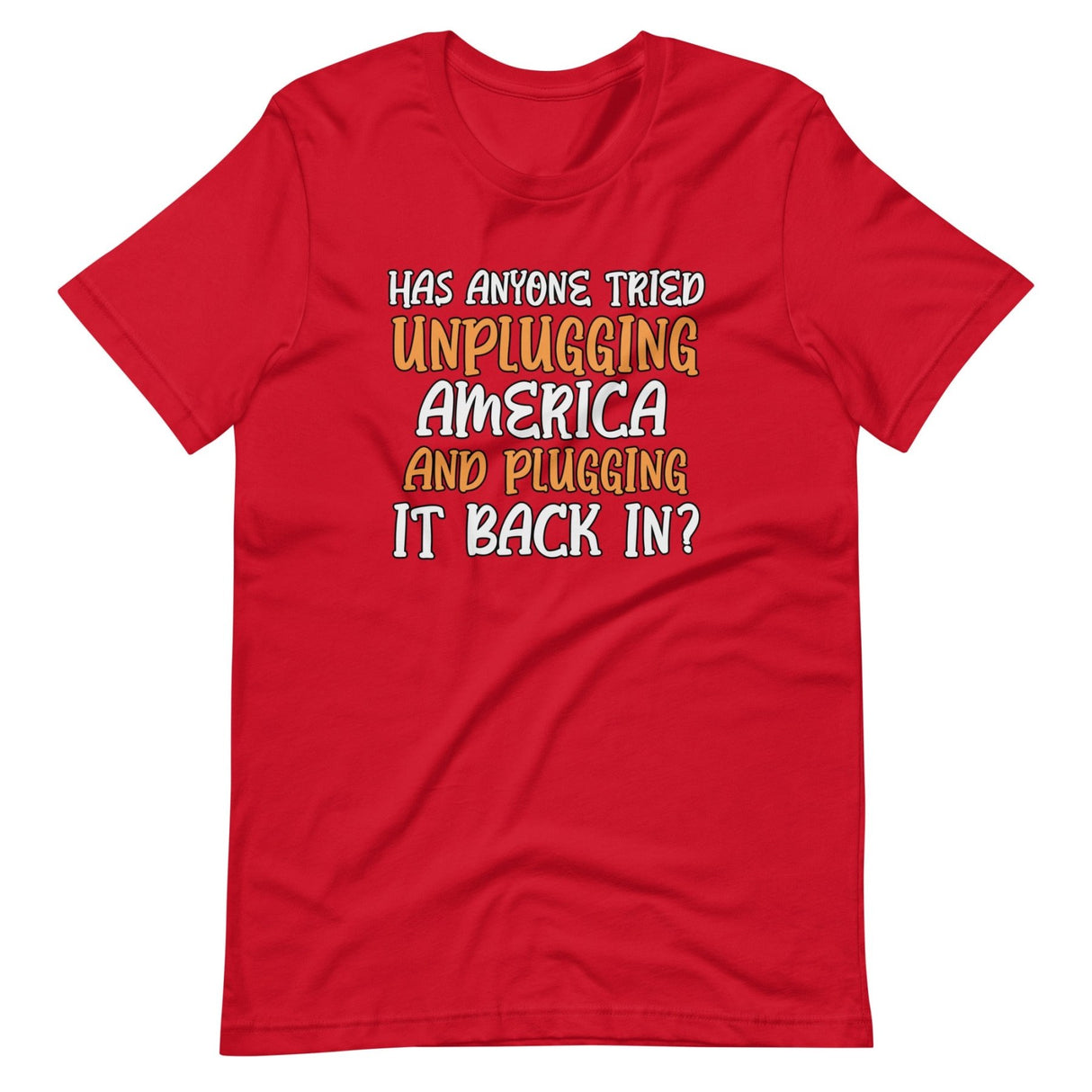 Unplugging America and Plugging It Back In Shirt