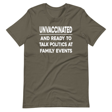 Unvaccinated And Ready To Talk Politics Shirt