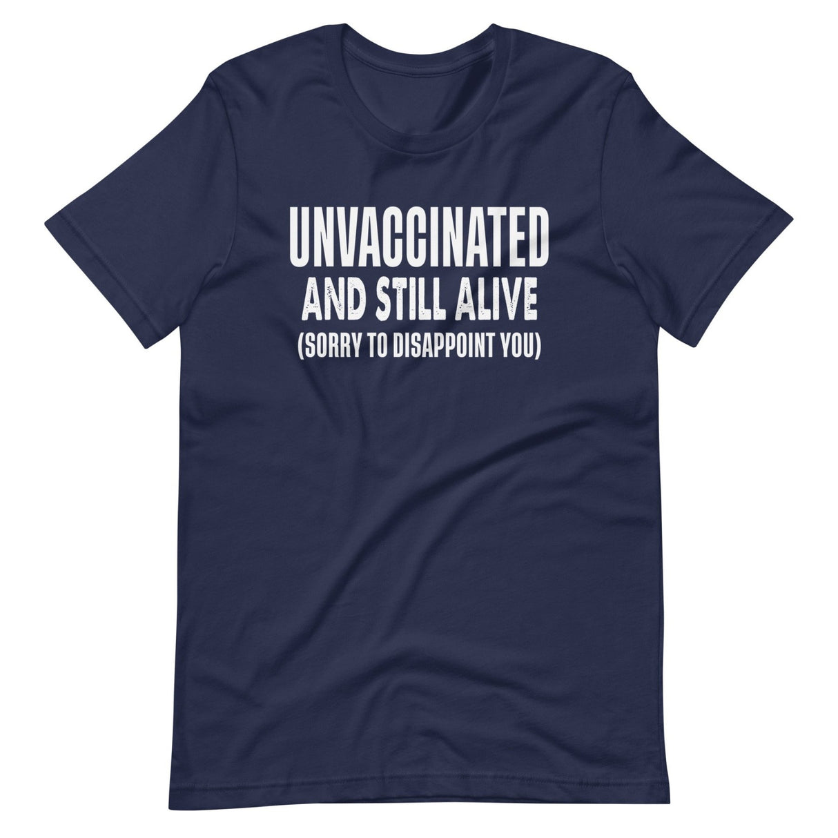 Unvaccinated And Still Alive Shirt