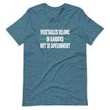 Vegetables Belong In Gardens Not Government Shirt