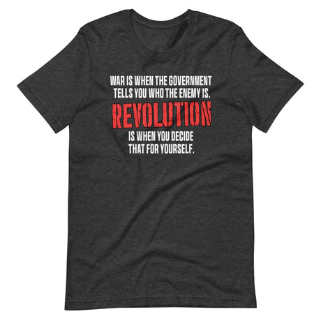 War Is When The Government Says Who The Enemy Is Shirt