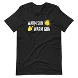 Warm Sun Warm Gun Shirt