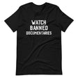 Watch Banned Documentaries Shirt