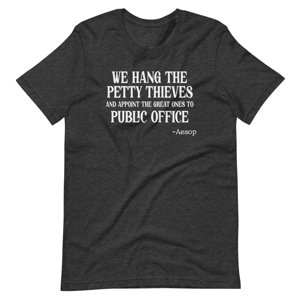 We Hang The Petty Thieves Aesop Shirt