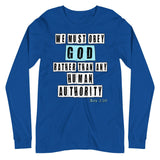 We Must Obey God Acts 5:29 Premium Long Sleeve Shirt