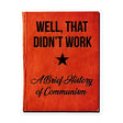 Well That Didn't Work Brief History of Communism Sticker