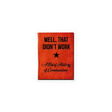 Well That Didn't Work Brief History of Communism Sticker