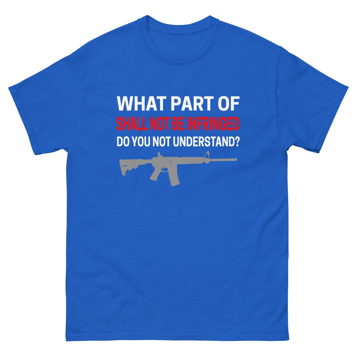 What Part of Shall Not Be Infringed Do You Not Understand Heavy Cotton Shirt