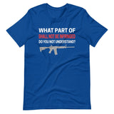 What Part of Shall Not Be Infringed Do You Not Understand Shirt