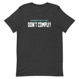 Whatever They Do Next Don't Comply Shirt