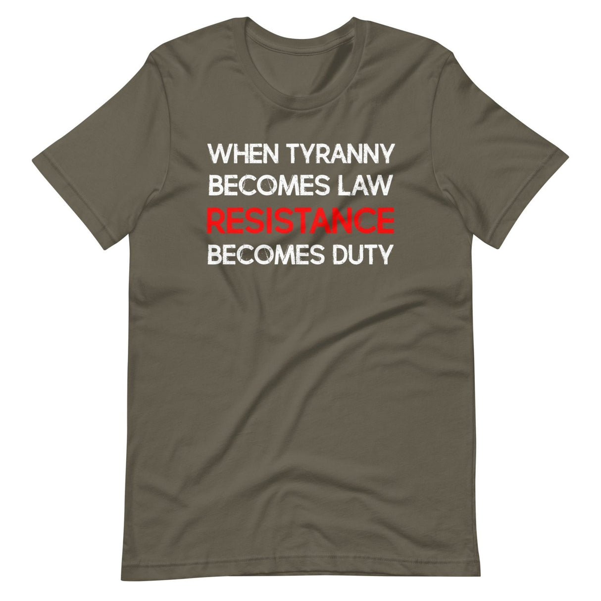 When Tyranny Becomes Law Resistance Becomes Duty Shirt