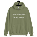 Who Will Fact Check The Fact Checkers Hoodie