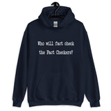 Who Will Fact Check The Fact Checkers Hoodie