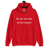 Who Will Fact Check The Fact Checkers Hoodie