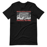 Whoever Controls the Media Controls the Mind Shirt