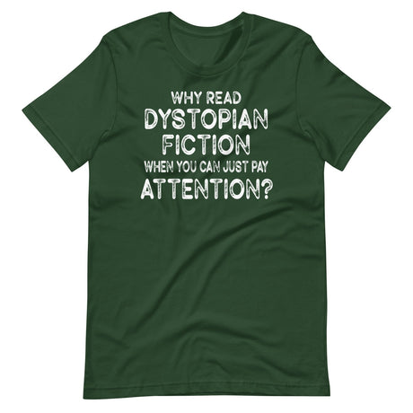 Why Read Dystopian Fiction Just Pay Attention Shirt