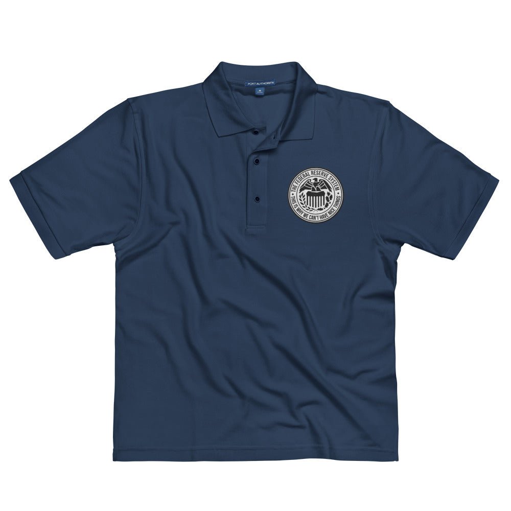 Why We Can't Have Nice Things Federal Reserve Embroidered Polo