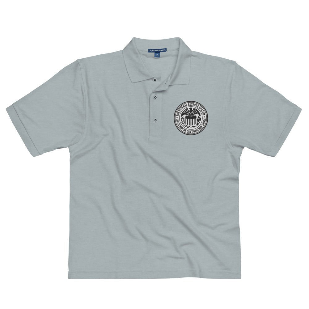 Why We Can't Have Nice Things Federal Reserve Embroidered Polo