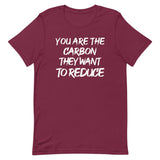 You Are The Carbon They Want To Reduce Shirt