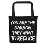 You Are The Carbon They Want To Reduce Tote Bag