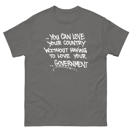 You Can Love Your Country Heavy Cotton Shirt