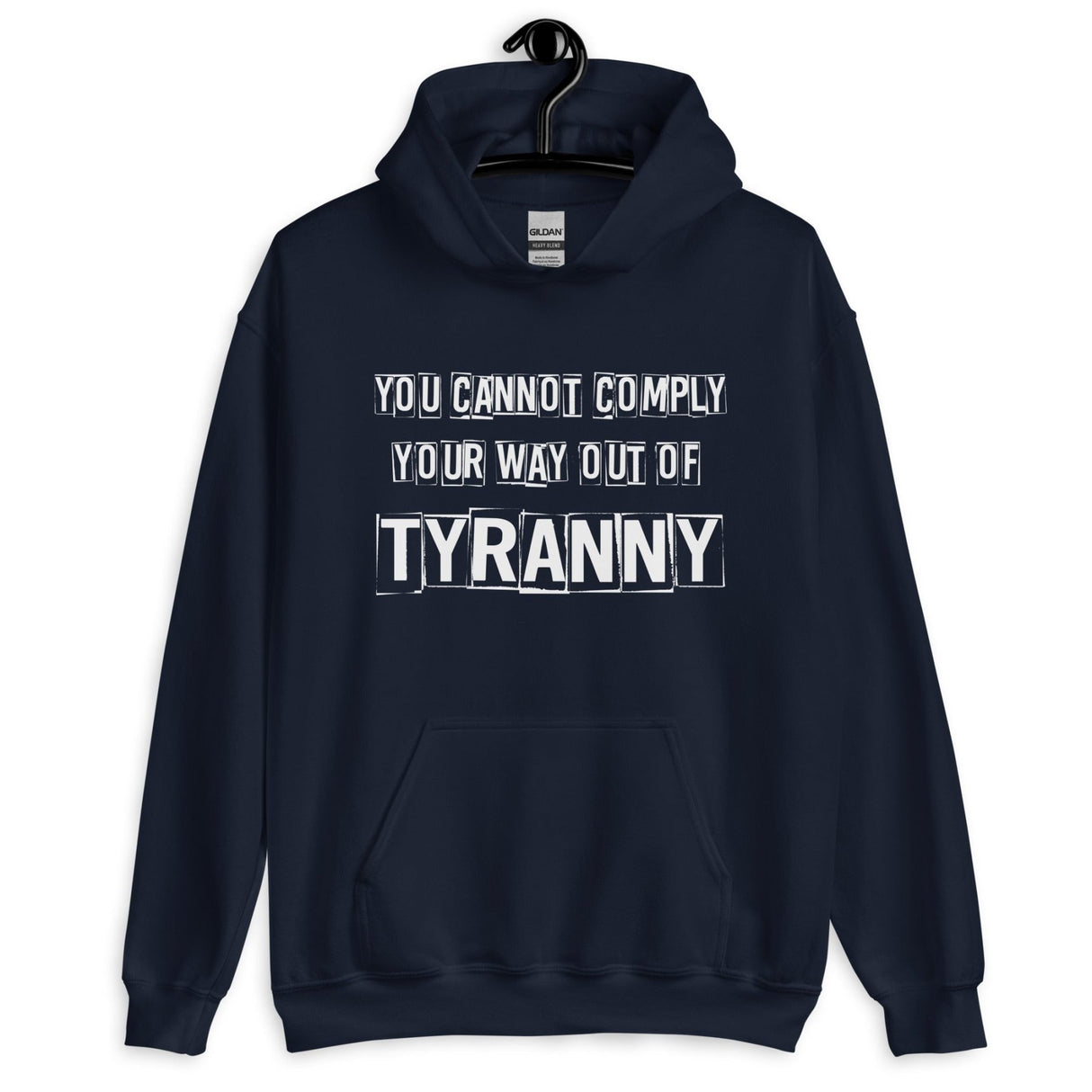 You Cannot Comply Your Way Out of Tyranny Hoodie