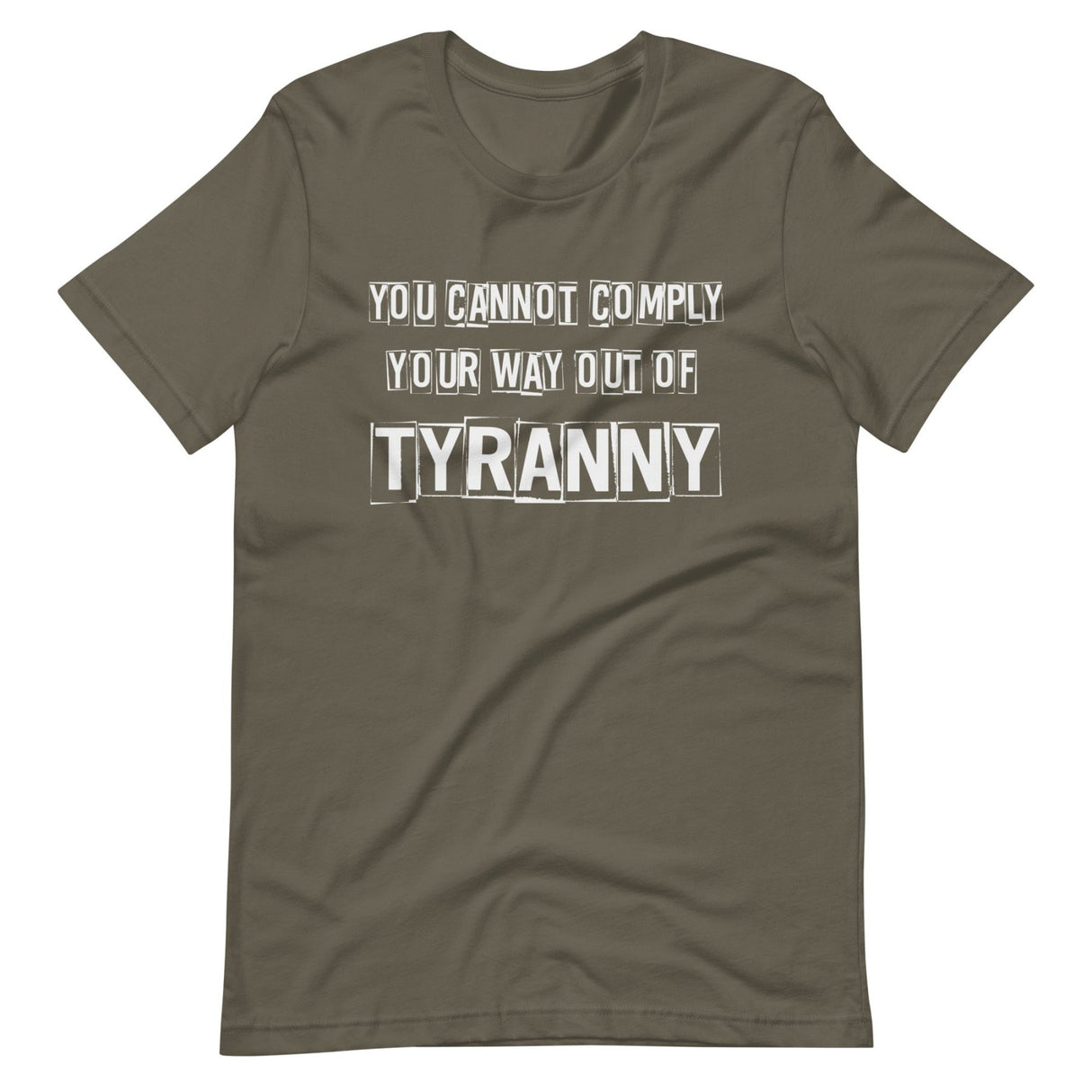 You Cannot Comply Your Way Out of Tyranny Shirt