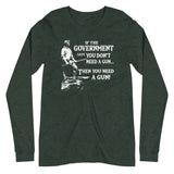 You Need a Gun Long Sleeve Shirt