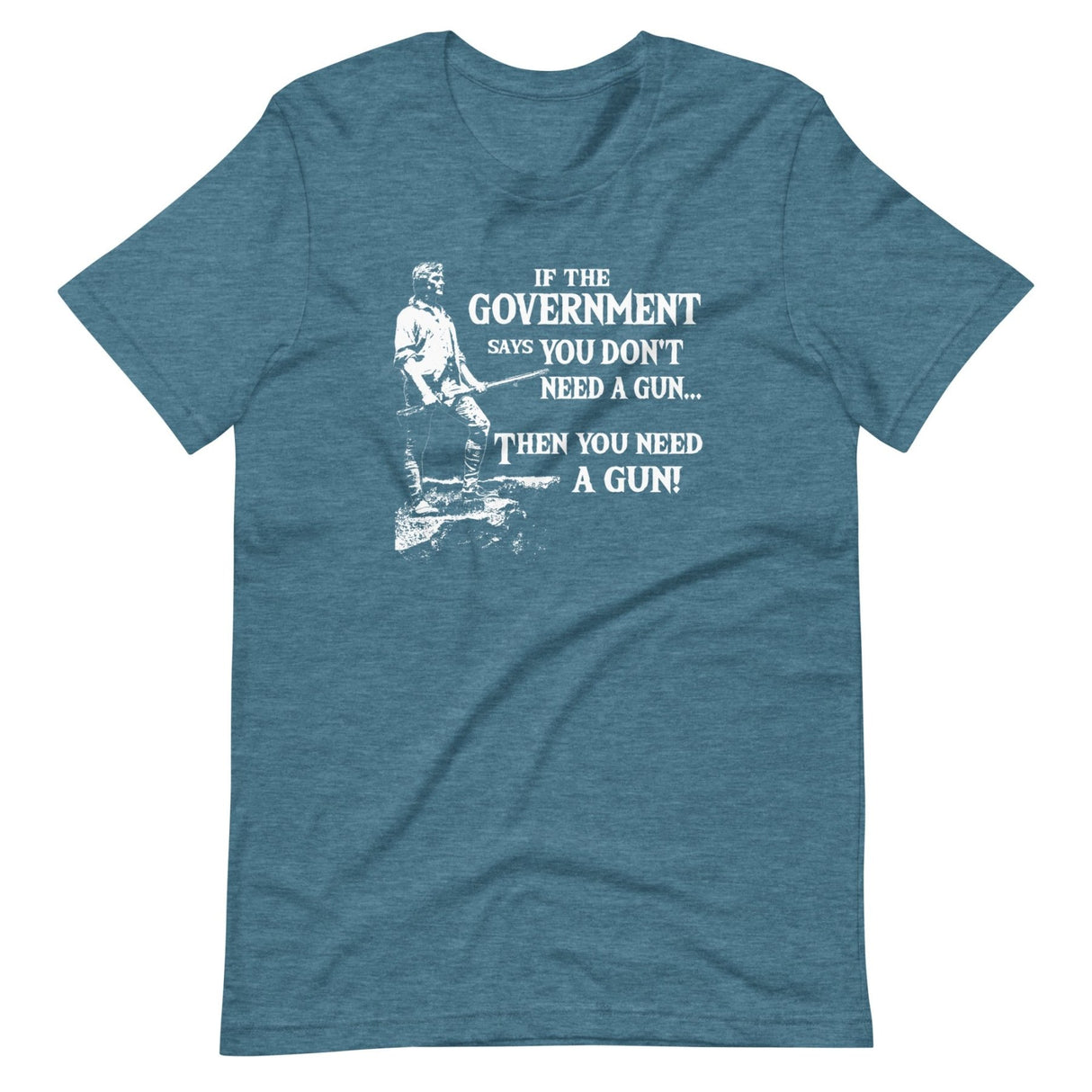 You Need a Gun Shirt