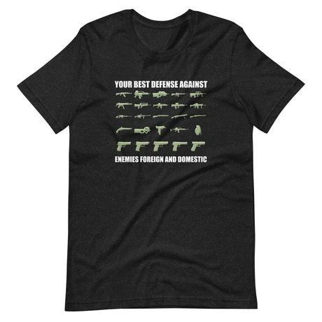 Your Best Defense Against Enemies Foreign and Domestic Shirt