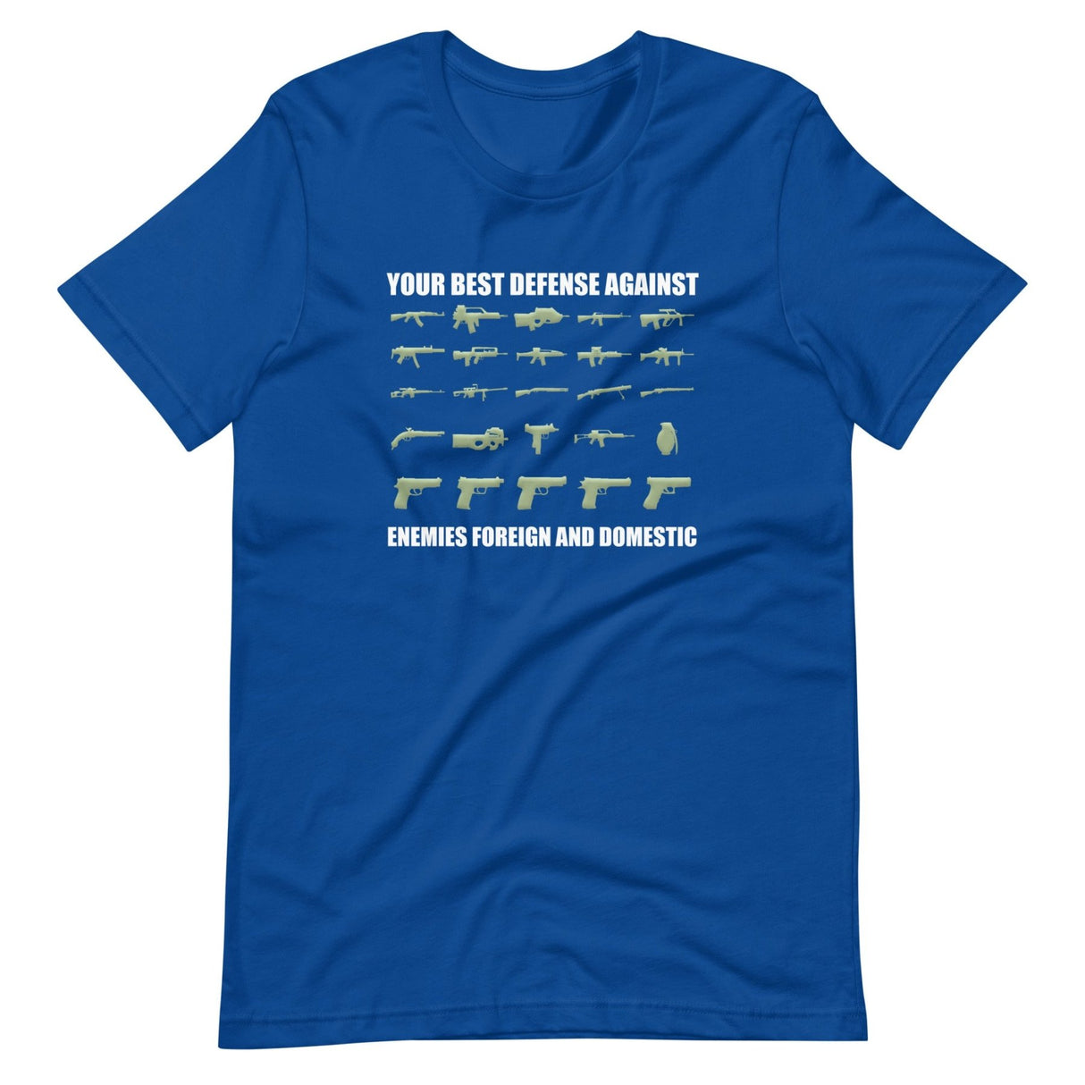 Your Best Defense Against Enemies Foreign and Domestic Shirt