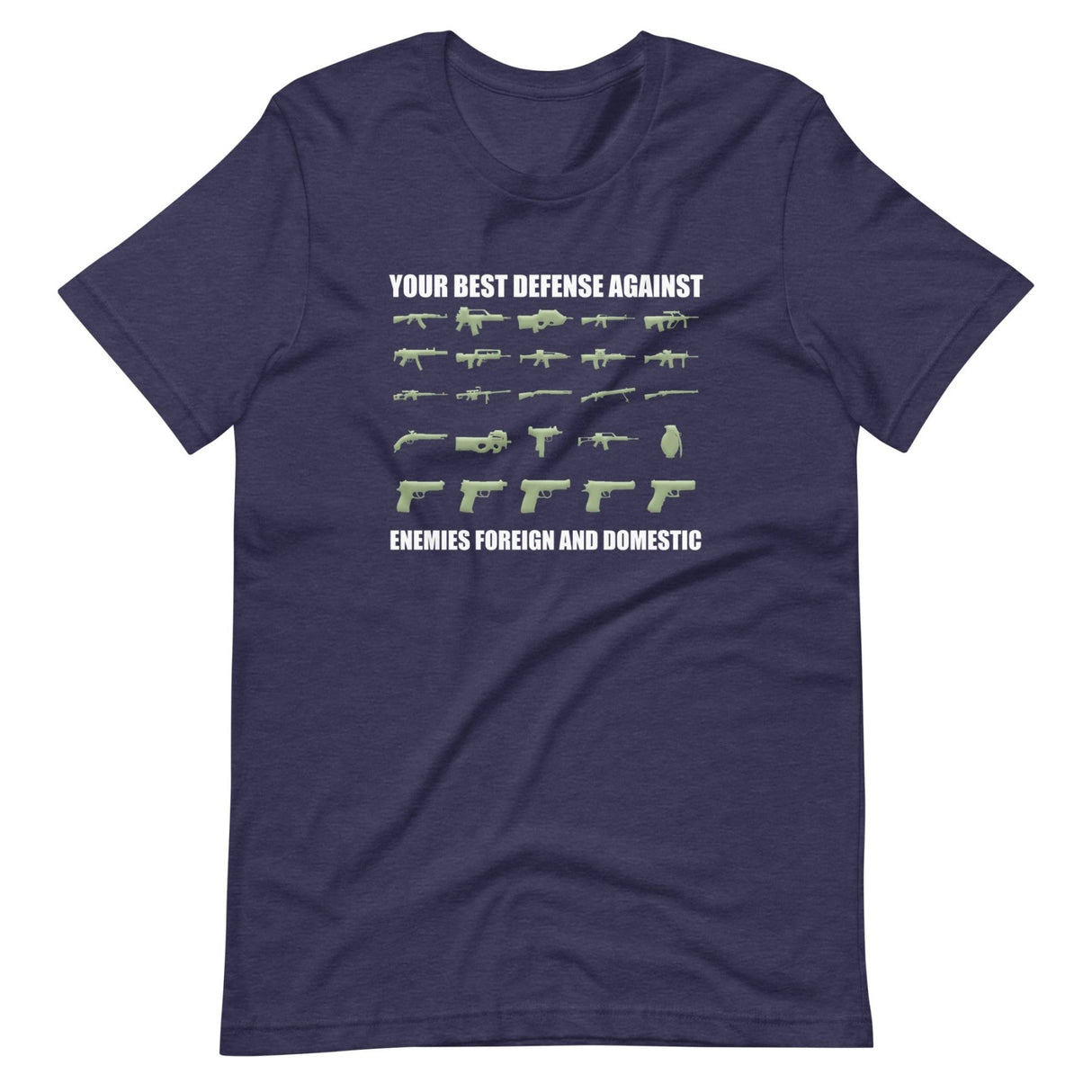 Your Best Defense Against Enemies Foreign and Domestic Shirt