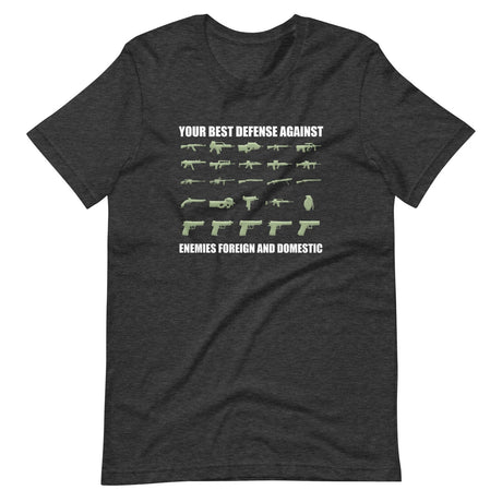 Your Best Defense Against Enemies Foreign and Domestic Shirt