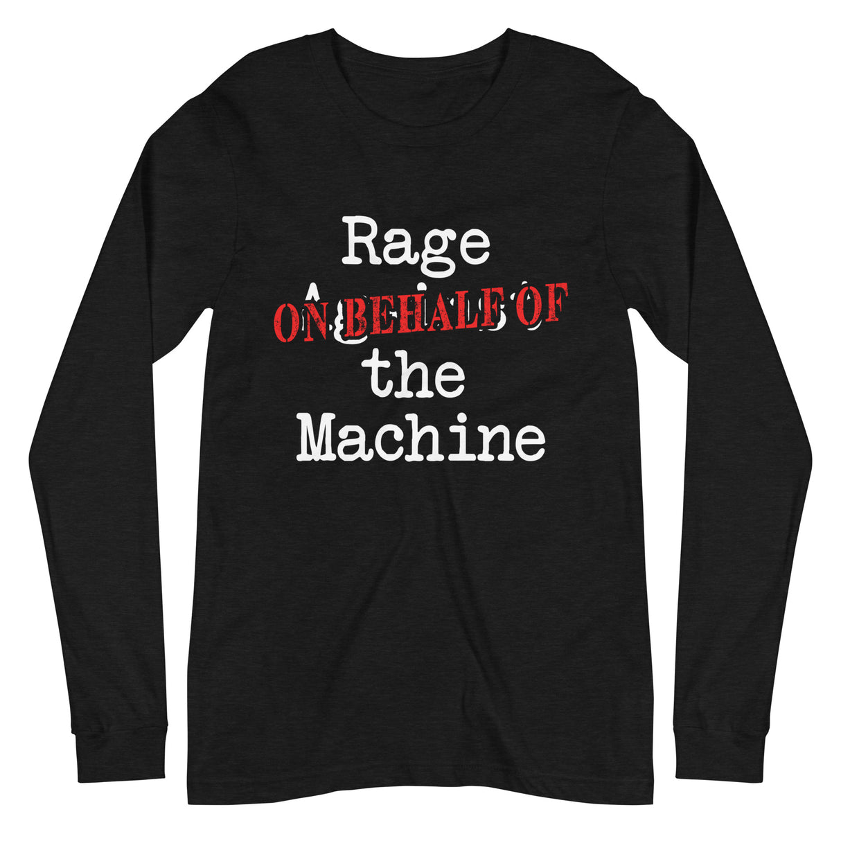 Rage on Behalf of The Machine Parody Premium Long Sleeve Shirt