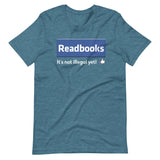 Read Books It's Not Illegal Yet Shirt - Libertarian Country