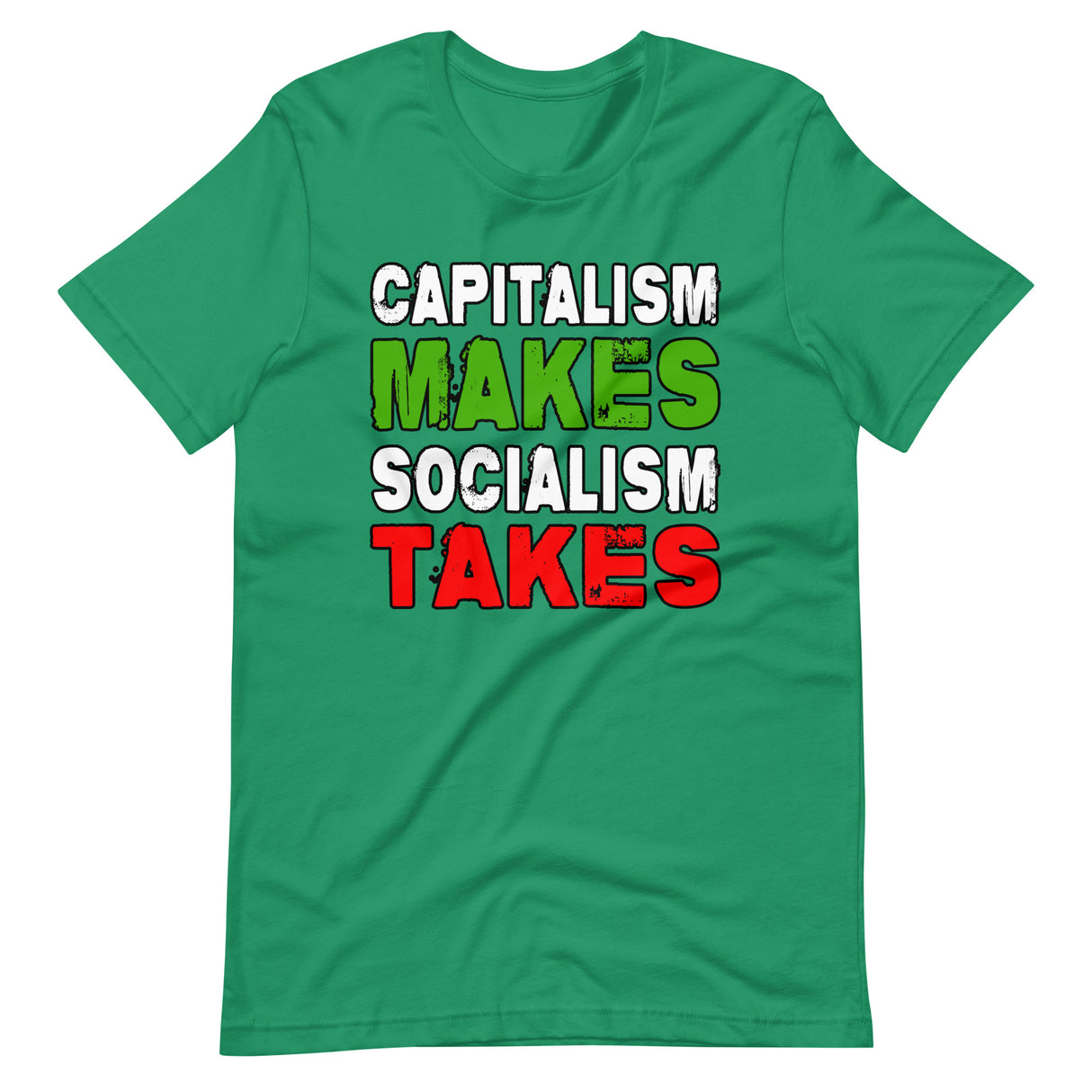 Capitalism Makes Socialism Takes Shirt - Libertarian Country